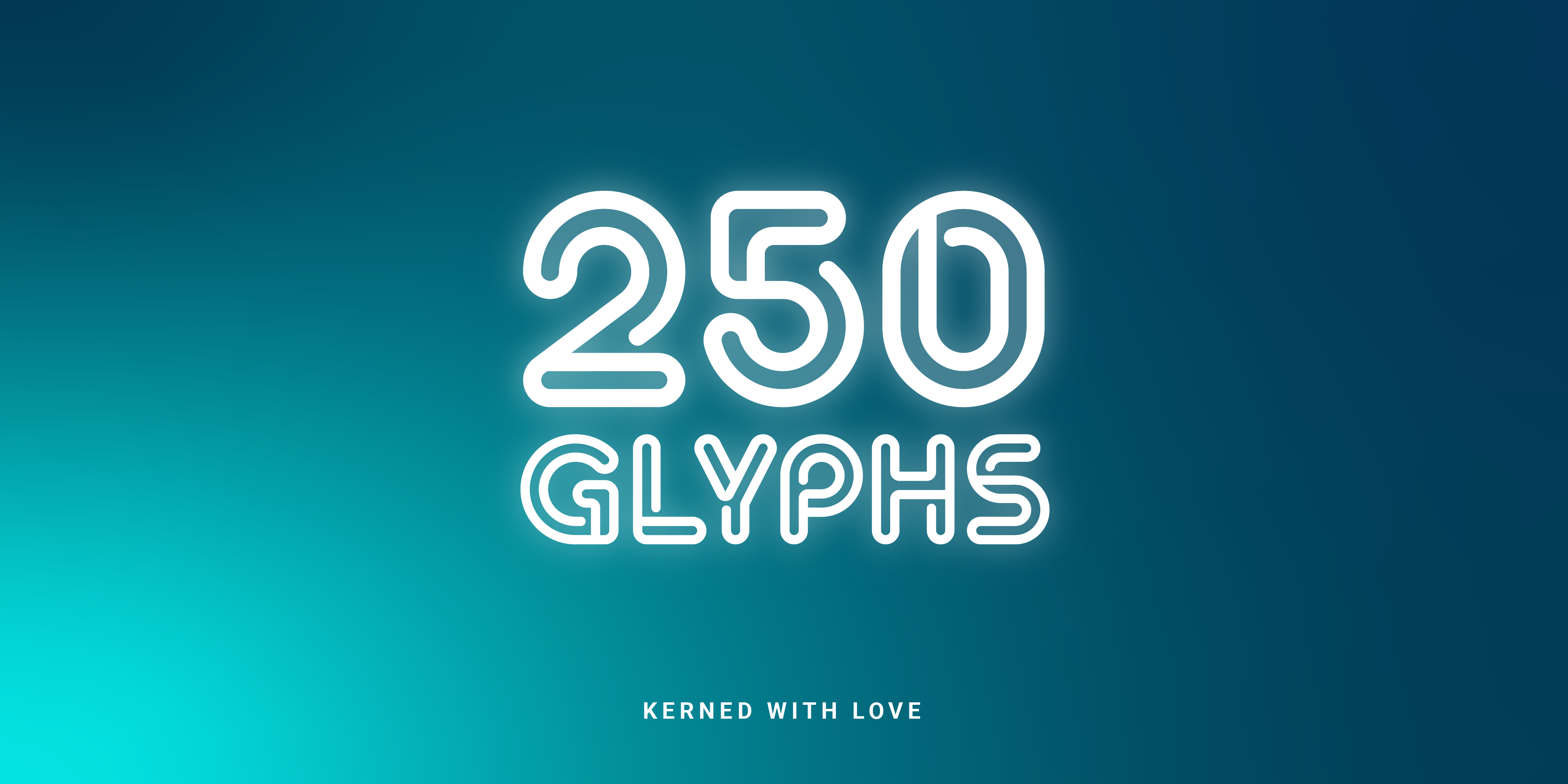 Colorful image with white neon letters saying '250 glypgs kerned with love'